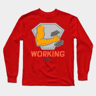 Working Out Design This Design is for Fitness Lovers. Buy it for yourself or give it as perfect gift. Long Sleeve T-Shirt